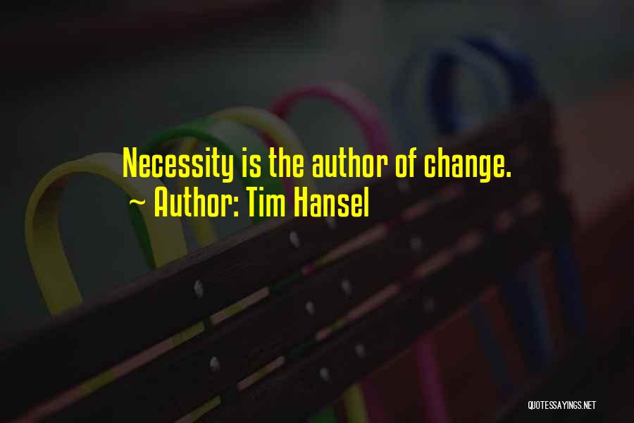 The Necessity Of Change Quotes By Tim Hansel