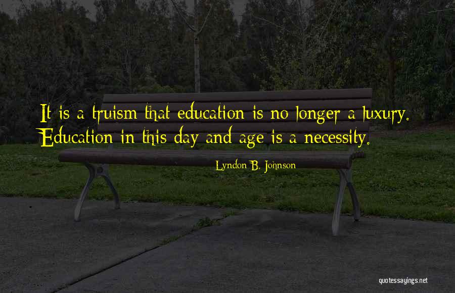 The Necessity Of Education Quotes By Lyndon B. Johnson