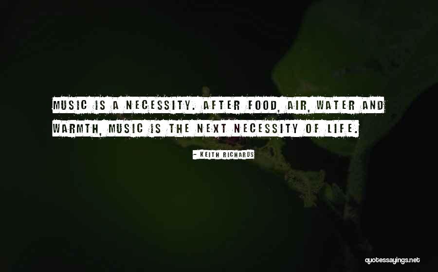 The Necessity Of Music Quotes By Keith Richards