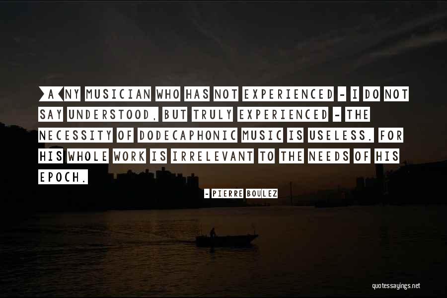 The Necessity Of Music Quotes By Pierre Boulez