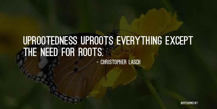 The Need For Roots Quotes By Christopher Lasch The Need For Roots Quotes By Christopher Lasch