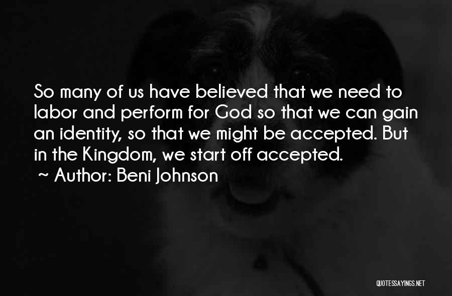 The Need To Be Accepted Quotes By Beni Johnson