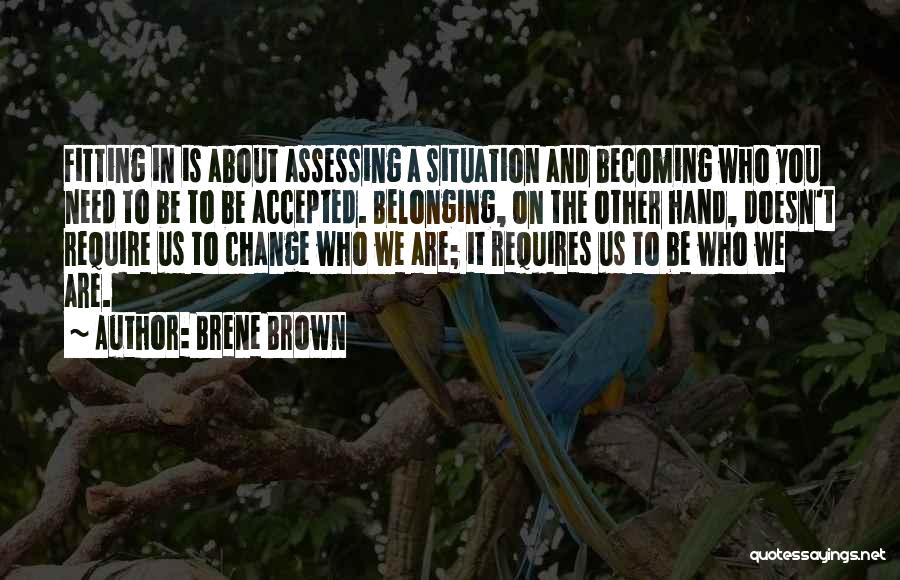 The Need To Be Accepted Quotes By Brene Brown