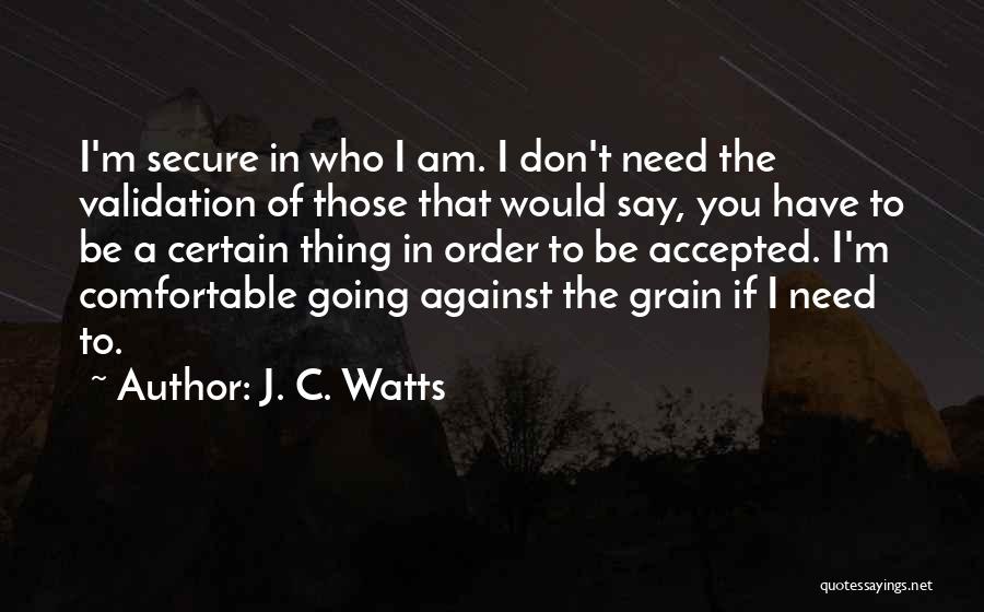 The Need To Be Accepted Quotes By J. C. Watts