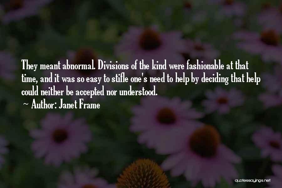 The Need To Be Accepted Quotes By Janet Frame