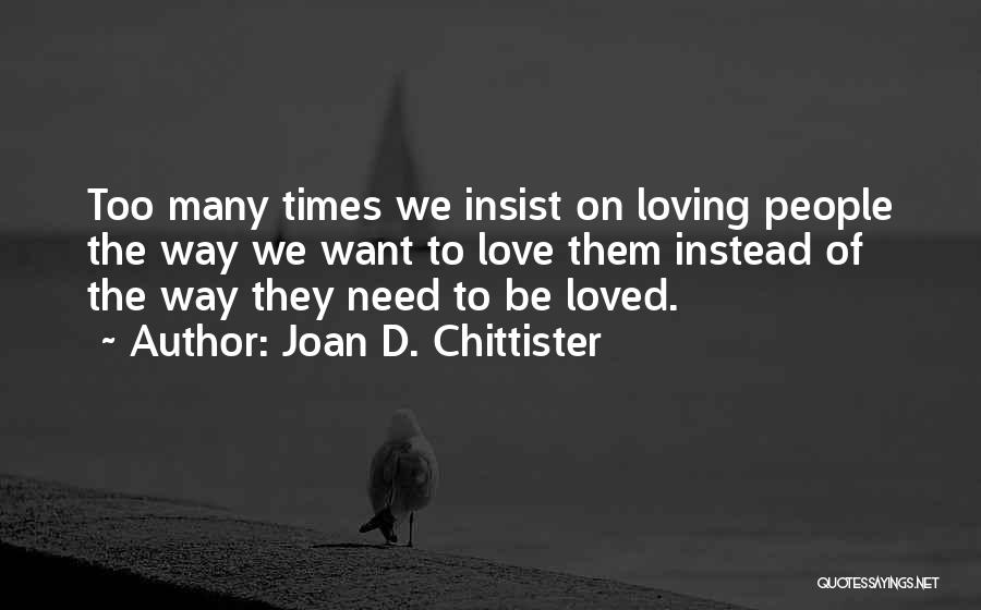 The Need To Be Loved Quotes By Joan D. Chittister