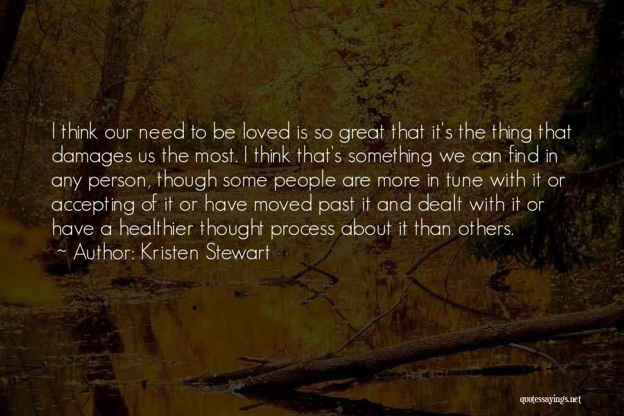 The Need To Be Loved Quotes By Kristen Stewart