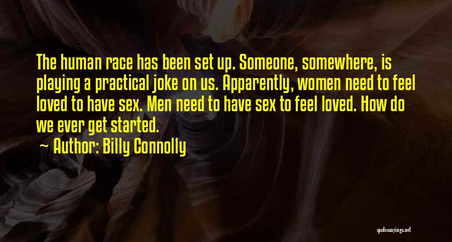The Need To Feel Loved Quotes By Billy Connolly