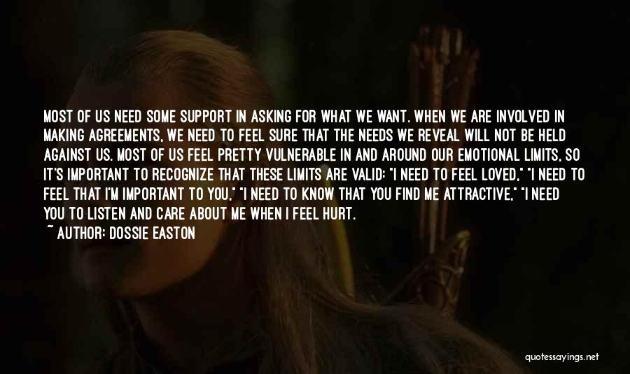 The Need To Feel Loved Quotes By Dossie Easton