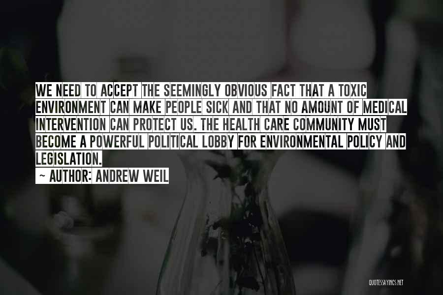 The Need To Protect The Environment Quotes By Andrew Weil