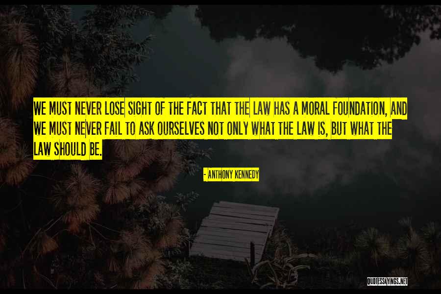 The Never Fail Quotes By Anthony Kennedy The Never Fail Quotes By Anthony Kennedy