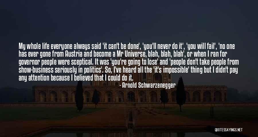 The Never Fail Quotes By Arnold Schwarzenegger The Never Fail Quotes By Arnold Schwarzenegger