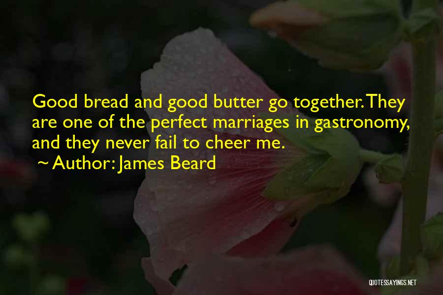 The Never Fail Quotes By James Beard