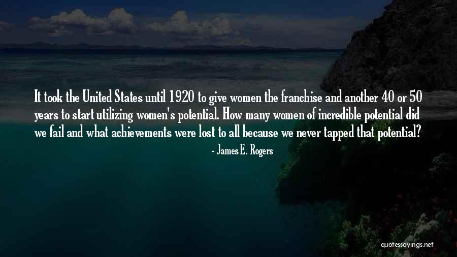 The Never Fail Quotes By James E. Rogers The Never Fail Quotes By James E. Rogers