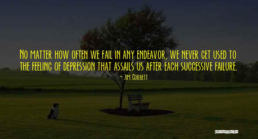 The Never Fail Quotes By Jim Corbett The Never Fail Quotes By Jim Corbett