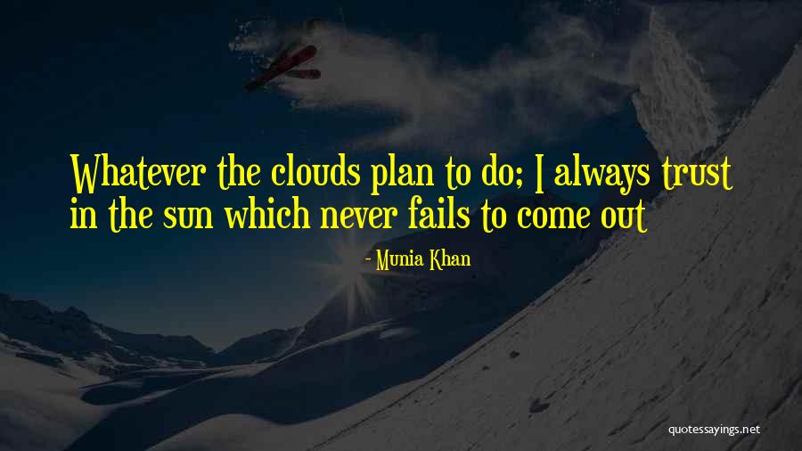 The Never Fail Quotes By Munia Khan The Never Fail Quotes By Munia Khan