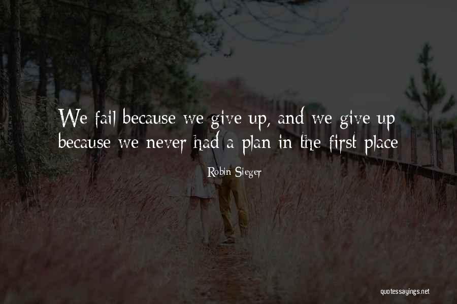 The Never Fail Quotes By Robin Sieger The Never Fail Quotes By Robin Sieger