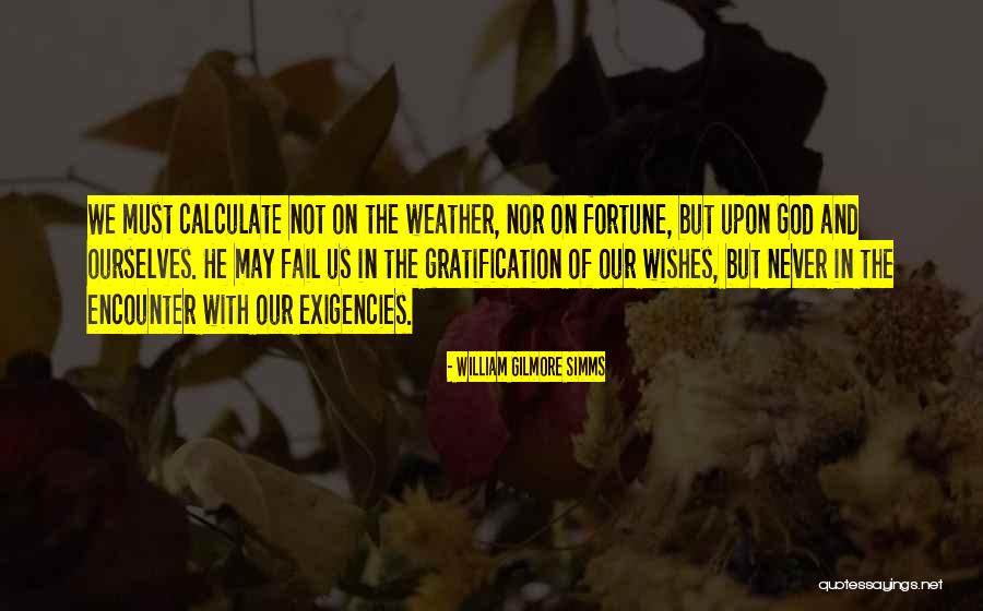 The Never Fail Quotes By William Gilmore Simms The Never Fail Quotes By William Gilmore Simms