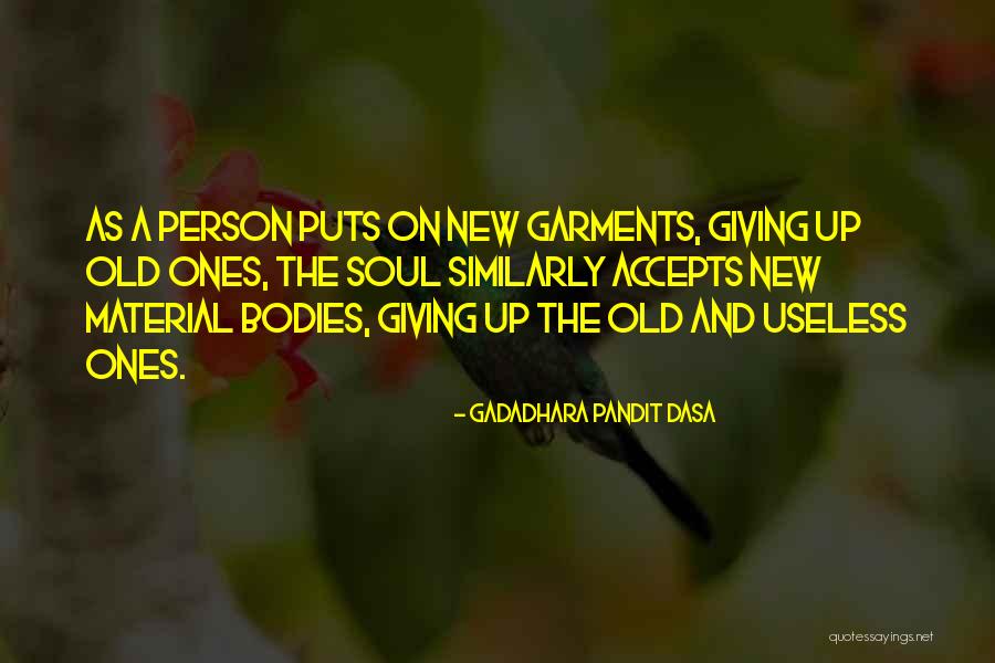 The New And The Old Quotes By Gadadhara Pandit Dasa