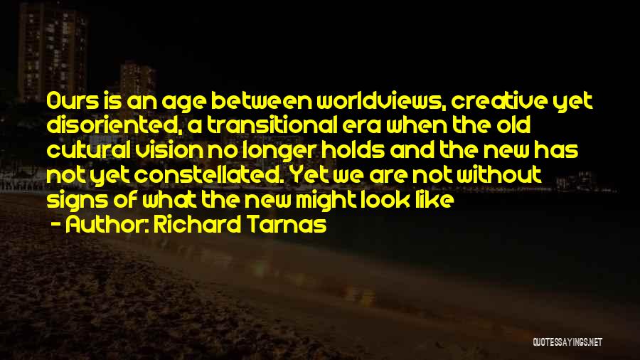 The New And The Old Quotes By Richard Tarnas