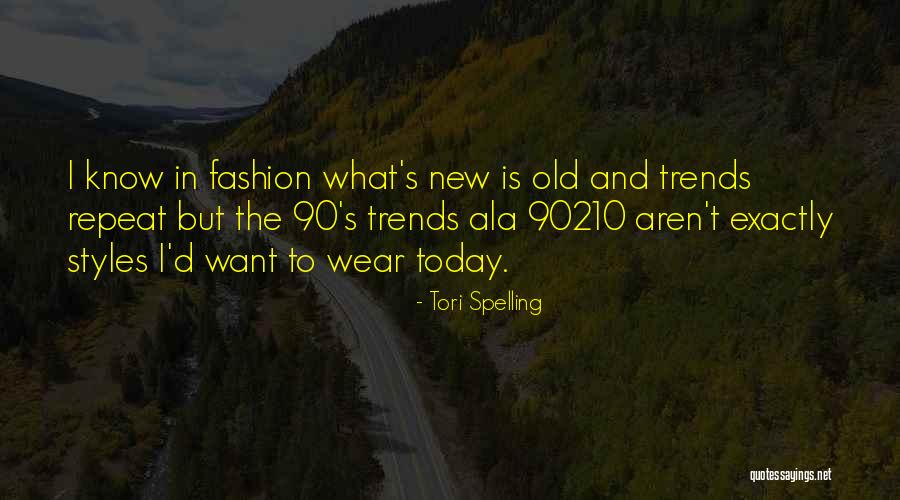 The New And The Old Quotes By Tori Spelling