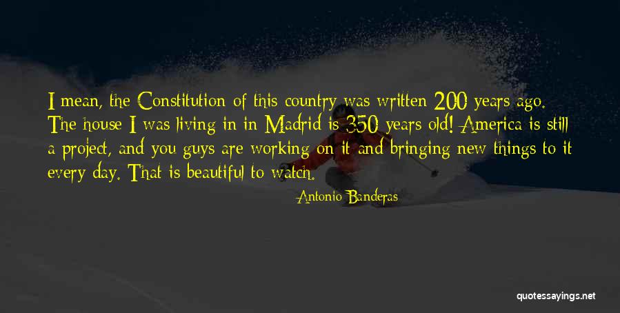 The New Constitution Quotes By Antonio Banderas