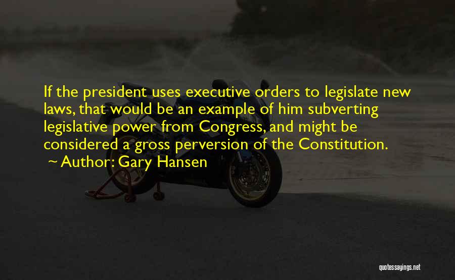 The New Constitution Quotes By Gary Hansen