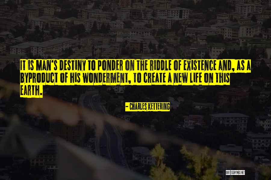 The New Earth Quotes By Charles Kettering The New Earth Quotes By Charles Kettering