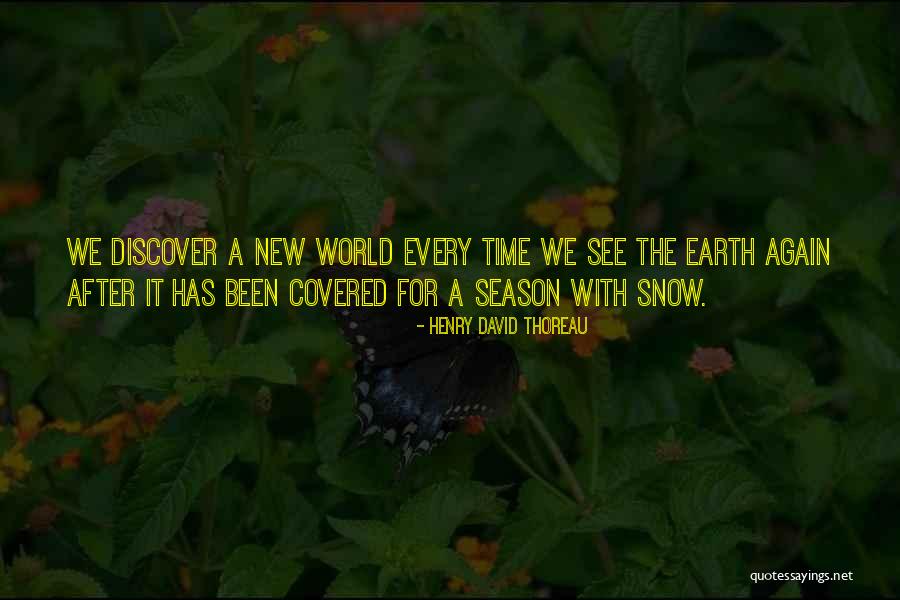 The New Earth Quotes By Henry David Thoreau The New Earth Quotes By Henry David Thoreau