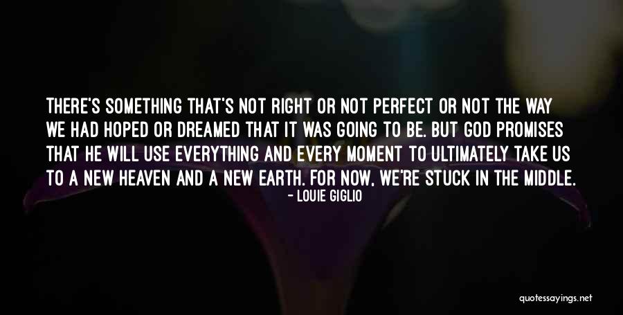 The New Earth Quotes By Louie Giglio The New Earth Quotes By Louie Giglio