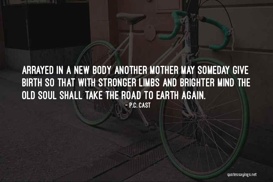 The New Earth Quotes By P.C. Cast The New Earth Quotes By P.C. Cast