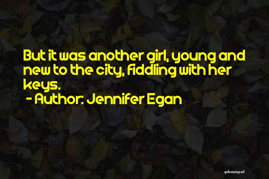 The New Girl Quotes By Jennifer Egan