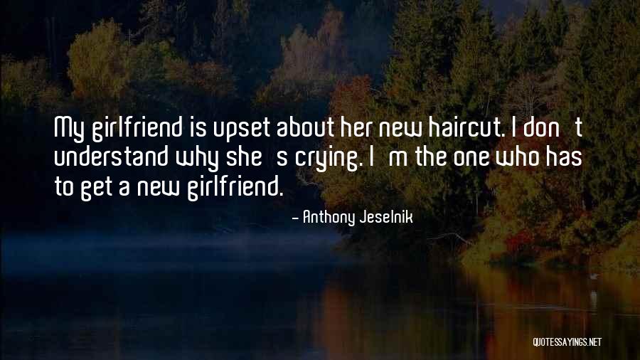 The New Girlfriend Quotes By Anthony Jeselnik The New Girlfriend Quotes By Anthony Jeselnik