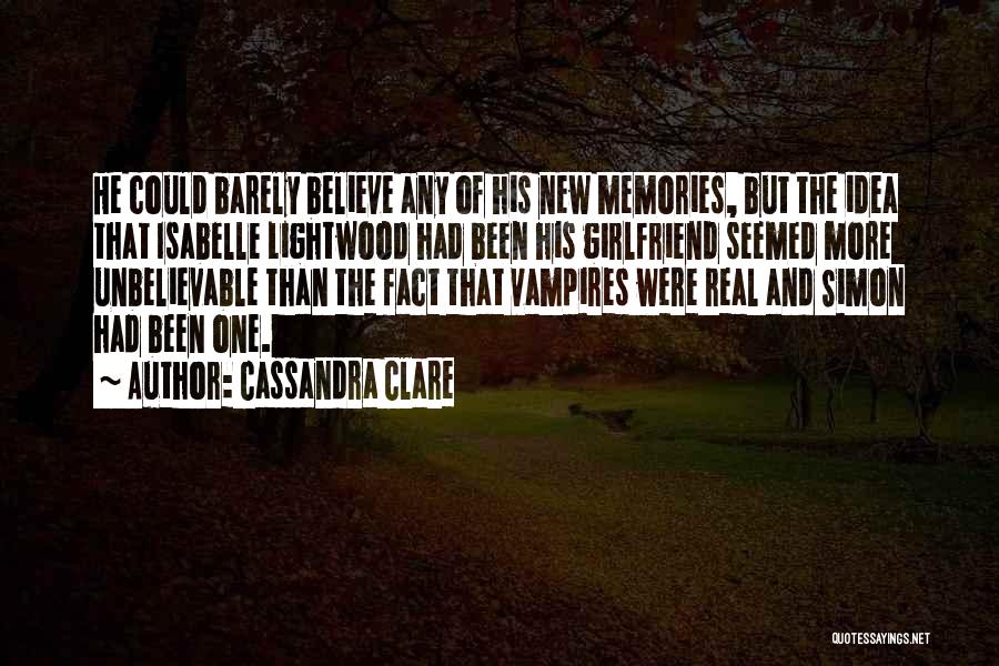 The New Girlfriend Quotes By Cassandra Clare