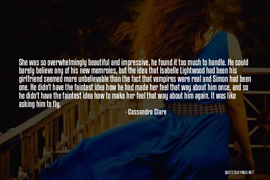 The New Girlfriend Quotes By Cassandra Clare