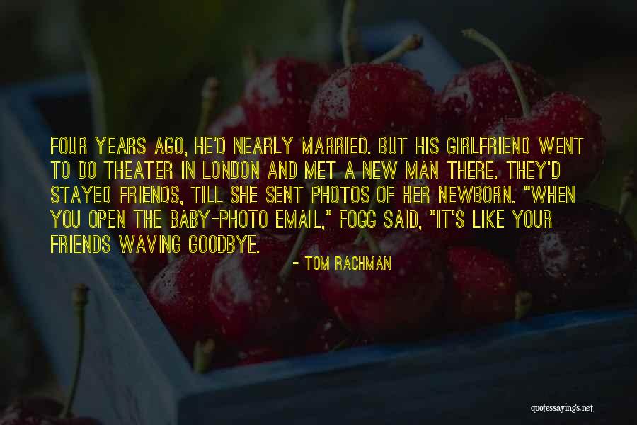 The New Girlfriend Quotes By Tom Rachman