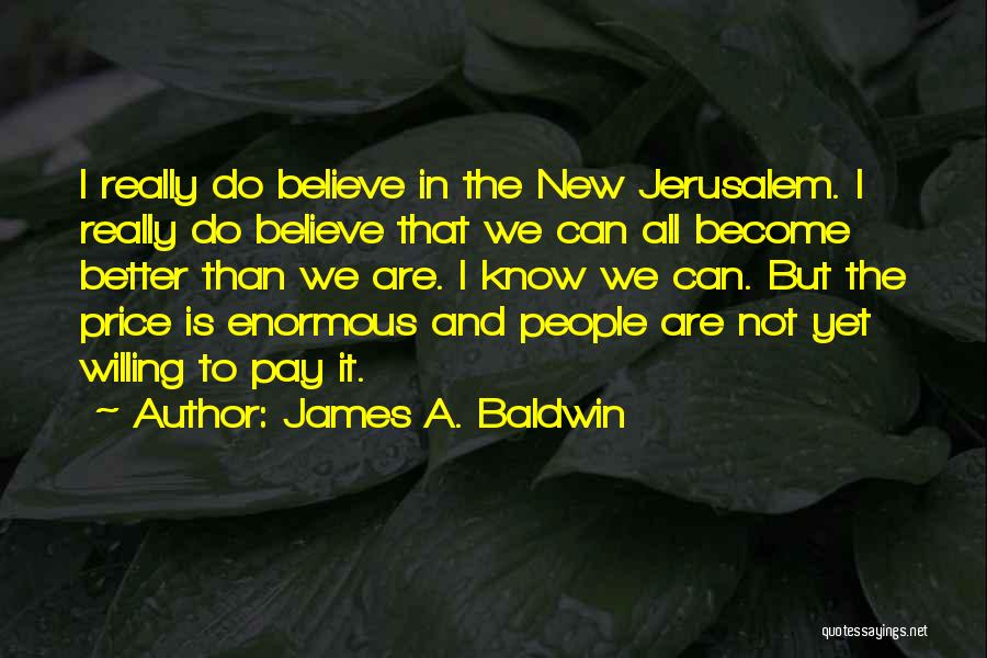 The New Jerusalem Quotes By James A. Baldwin