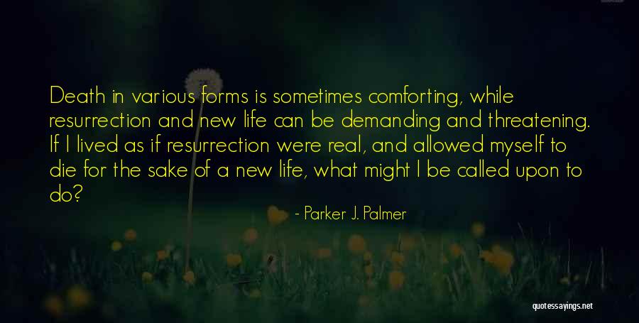 The New Life Quotes By Parker J. Palmer The New Life Quotes By Parker J. Palmer