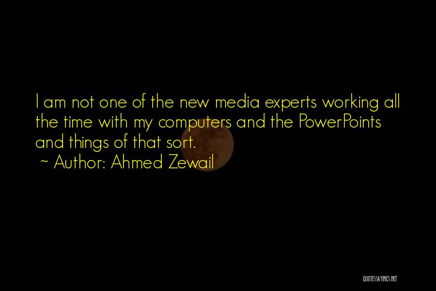 The New Media Quotes By Ahmed Zewail