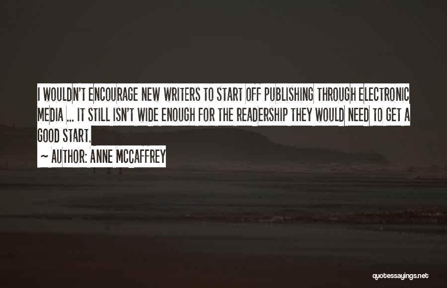 The New Media Quotes By Anne McCaffrey