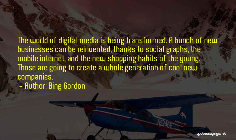 The New Media Quotes By Bing Gordon