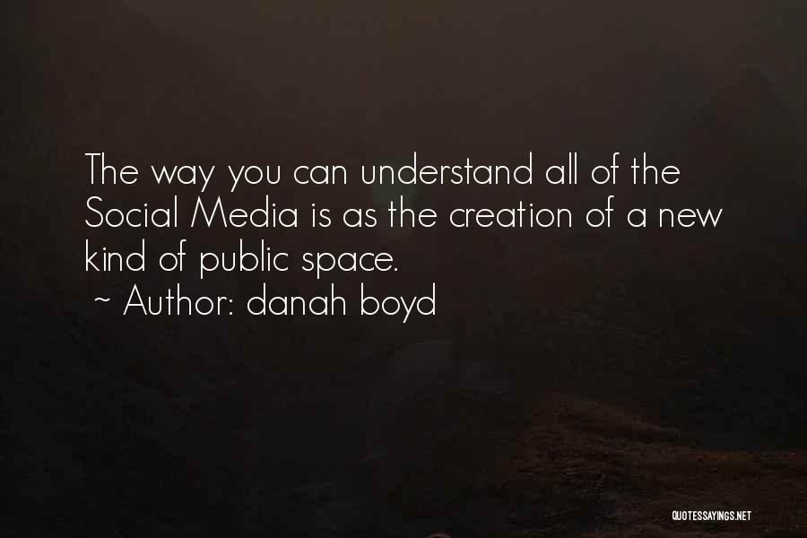 The New Media Quotes By Danah Boyd