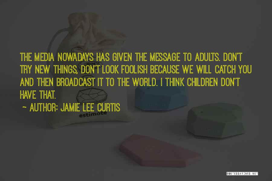 The New Media Quotes By Jamie Lee Curtis