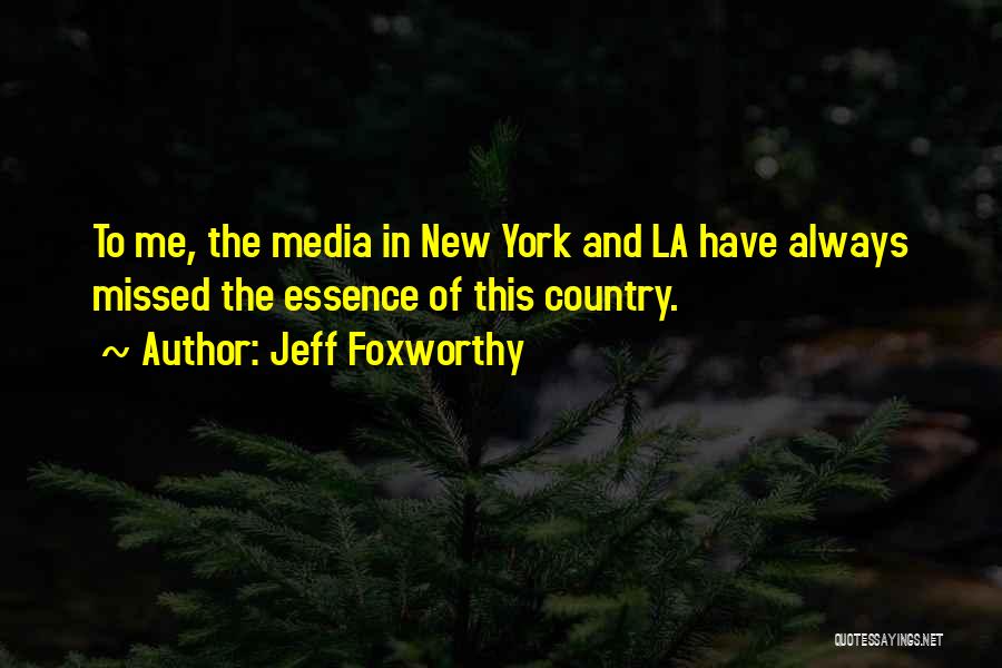 The New Media Quotes By Jeff Foxworthy