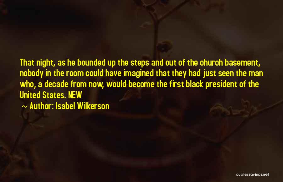 The New President Quotes By Isabel Wilkerson