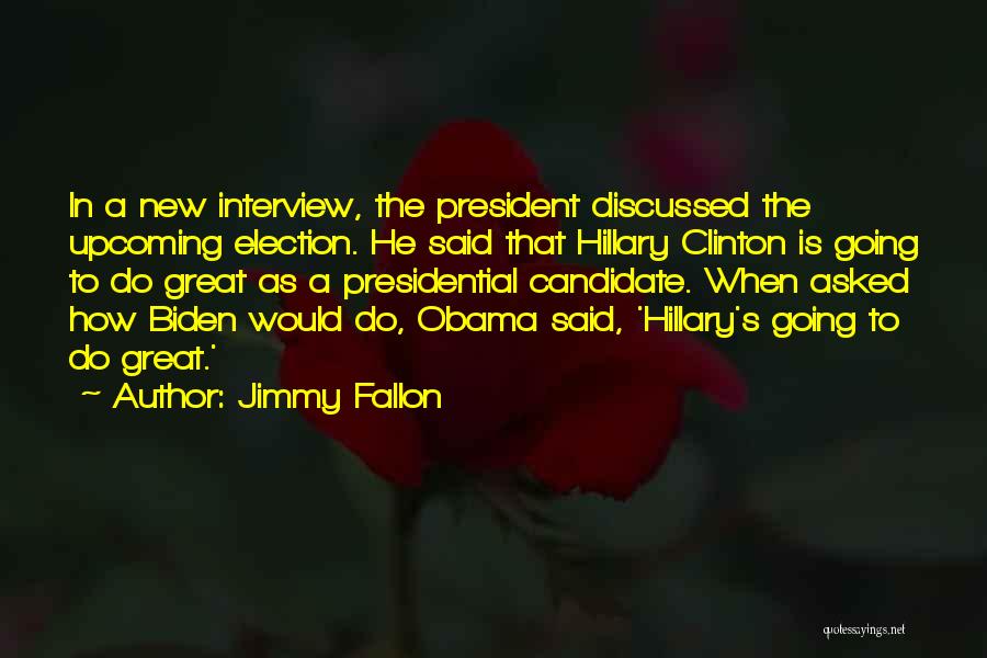 The New President Quotes By Jimmy Fallon