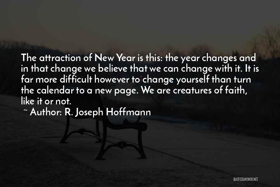 The New Year And Change Quotes By R. Joseph Hoffmann