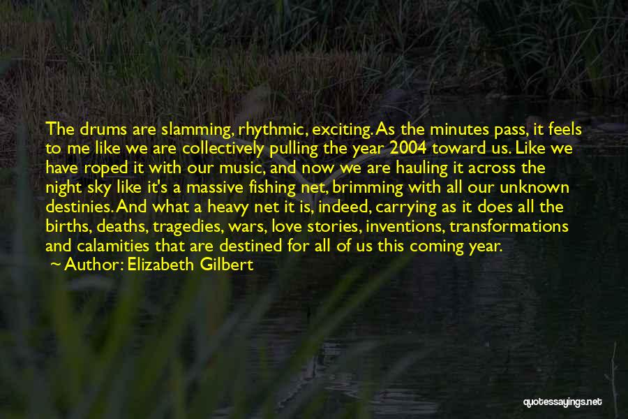 The New Year Coming Quotes By Elizabeth Gilbert