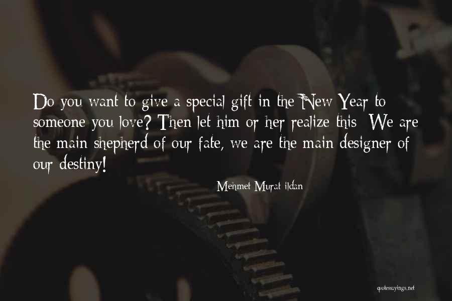 The New Year Love Quotes By Mehmet Murat Ildan