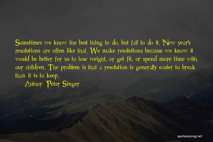 The New Year Resolution Quotes By Peter Singer